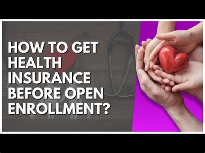Can I still get health insurance after open enrollment?