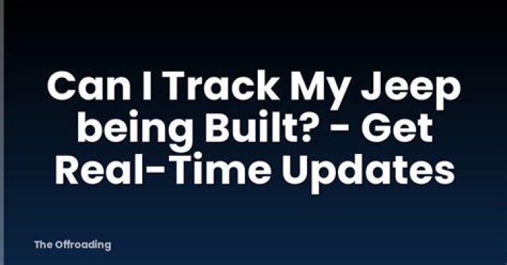 Can I track my Jeep build?