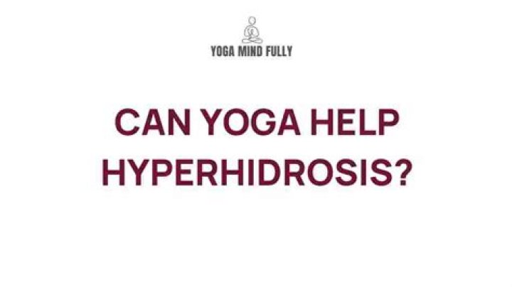 Can yoga cure hyperhidrosis?