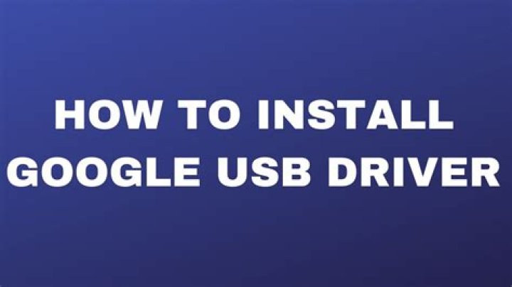How do I install Google USB drivers?
