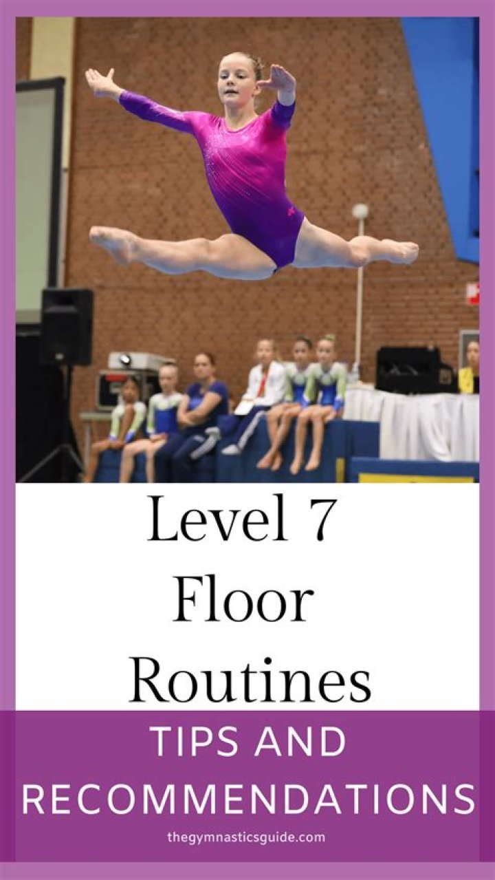 How long does a Level 7 floor routine have to be?
