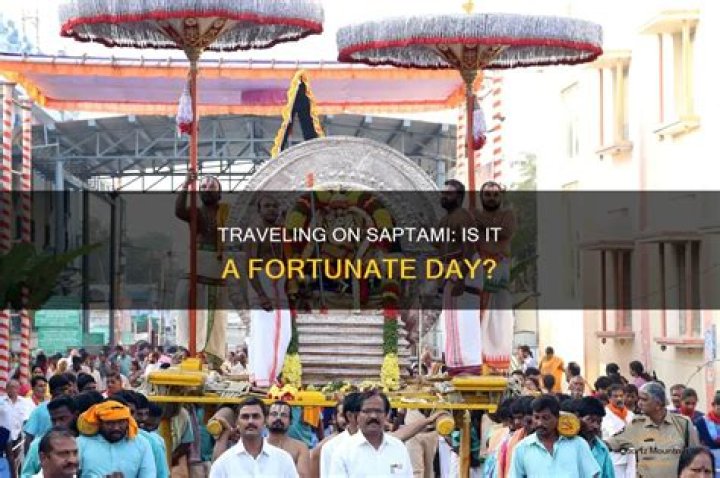 Is saptami a good day to travel?