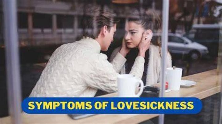 What are the symptoms of being lovesick?