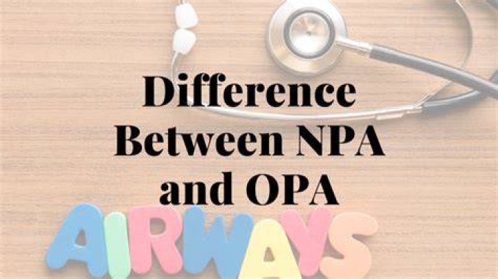 When do you use OPA vs NPA?