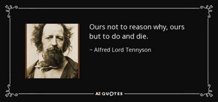 Where does the quote ours is not to reason why come from?